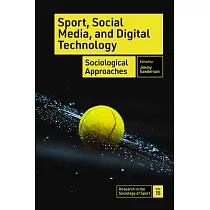 Sport， Social Media， and Digital Technology： Sociological Approaches