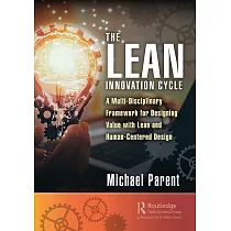 The Lean Innovation Cycle： A Multi─Disciplinary Framework for Designing Value with Lean and Human─Centered Design