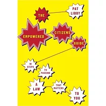 The Empowered Citizens Guide： 10 Steps to Passing a Law That Matters to You