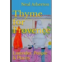 Thyme for Provence： Lavender， People & Places