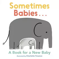 Sometimes Babies...： A Book for a New Baby