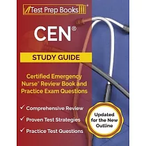 CEN Study Guide： Certified Emergency Nurse Review Book and Practice Exam Questions [Updated for the New Outline]