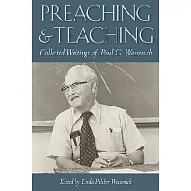 Preaching and Teaching： Collected Writings of Paul G. Wassenich