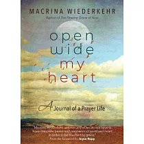 Open Wide My Heart： A Journal of a Prayer Life