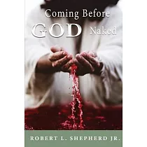 Coming Before God Naked But Covered by the Blood Unashamed