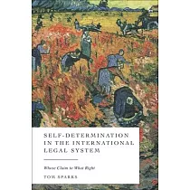 Self─Determination in the International Legal System： Whose Claim to What Right