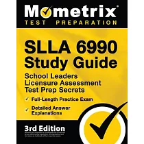 SLLA 6990 Study Guide ─ School Leaders Licensure Assessment Test Prep Secrets， Full─Length Practice Exam， Detailed Answer Explanations： [3rd Edition]