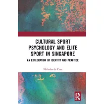 Cultural Sport Psychology and Elite Sport in Singapore： An Exploration of Identity and Practice