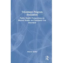 Treatment Program Evaluation： Public Health Perspectives on Mental Health and Substance Use Disorders