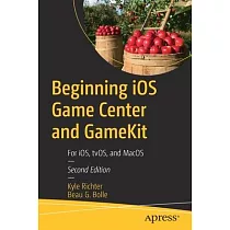 Beginning iOS Game Center and GameKit： For iOS， tvOS， and MacOS