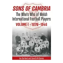 Sons of Cambria ─ The Who’’s Who of Welsh International Football Players