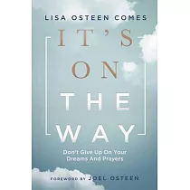 It’’s on the Way： Don’’t Give Up on Your Dreams and Prayers