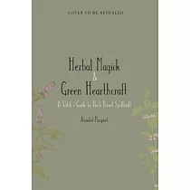 The Green Witch’’s Guide： A Beginner Book of Herbal Magick and Hearthcraft
