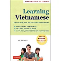 Learning Vietnamese： A Language Guide for Beginners： Learn to Speak， Read and Write Vietnamese Quickly! (Free Online Audio & Flashcards)