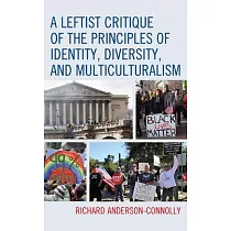 A Leftist Critique of the Principles of Identity， Diversity， and Multiculturalism