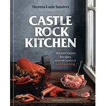 Castle Rock Kitchen： Wicked Good Recipes from the World of Stephen King
