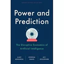 Power and Prediction： The Disruptive Economics of Artificial Intelligence
