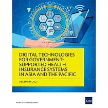 Digital Technologies for Government─Supported Health Insurance Systems in Asia and the Pacific