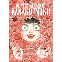 Be Very Afraid of Inuki Kanako
