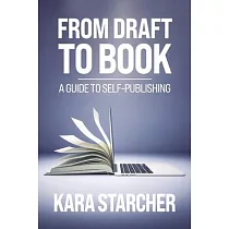 From Draft to Book： A Guide to Self─publishing