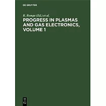 Progress in Plasmas and Gas Electronics， Volume 1
