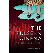 The Pulse in Cinema： The Aesthetics of Horror