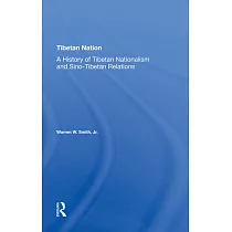 Tibetan Nation： A History of Tibetan Nationalism and Sino─Tibetan Relations