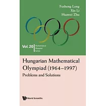 Hungarian Mathematical Olympiad (1964─1997)： Problems and Solutions