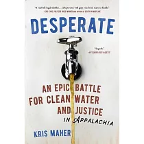 Desperate： An Epic Battle for Clean Water and Justice in Appalachia