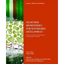 Biomass， Biofuels， and Biochemicals ─ Algae─Based Biomaterials for Sustainable Development： Biomedical， Environmental Remediation and Sustainability A
