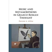 Music and Metamorphosis in Graeco─Roman Thought