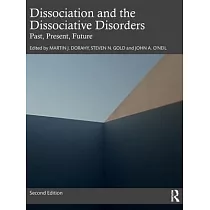 Dissociation and the Dissociative Disorders： Past， Present， Future