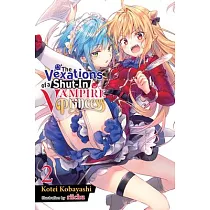 The Vexations of a Shut─In Vampire Princess， Vol. 2 (Light Novel)