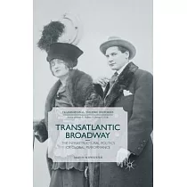 Transatlantic Broadway： The Infrastructural Politics of Global Performance