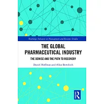 The Global Pharmaceutical Industry： The Demise and the Path to Recovery