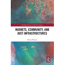 Markets， Community and Just Infrastructures
