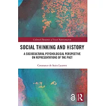 Social Thinking and History： A Sociocultural Psychological Perspective on Representations of the Past