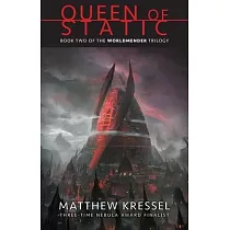Queen of Static： Book Two of the Worldmender Trilogy