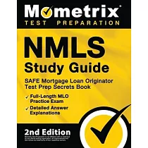 NMLS Study Guide ─ SAFE Mortgage Loan Originator Test Prep Secrets Book， Full─Length MLO Practice Exam， Detailed Answer Explanations： [2nd Edition]