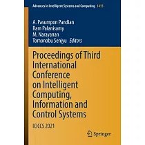 Proceedings of Third International Conference on Intelligent Computing， Information and Control Systems： Iciccs 2021