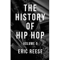 The History of Hip Hop： Volume 5