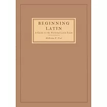Beginning Latin： a Guide to the National Latin Exam
