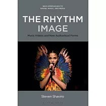 The Rhythm Image： Music Videos and New Audiovisual Forms