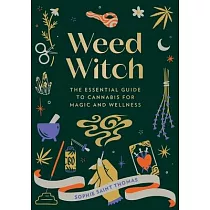 Weed Witch： The Essential Guide to Cannabis for Magic and Wellness
