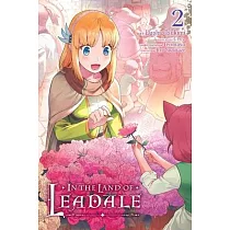 In the Land of Leadale， Vol. 2 (Manga)