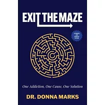 Exit the Maze： One Addiction， One Cause， One Solution