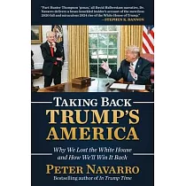 Taking Back Trump’s America： Why We Lost the White House and How We’ll Win It Back