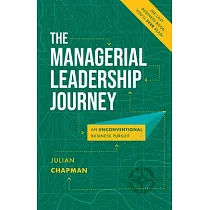 The Managerial Leadership Journey： An Unconventional Business Pursuit