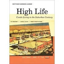 High Life： Condo Living in the Suburban Century
