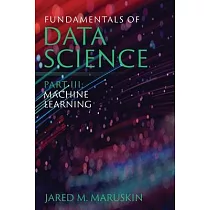 Fundamentals of Data Science Part III： Machine Learning